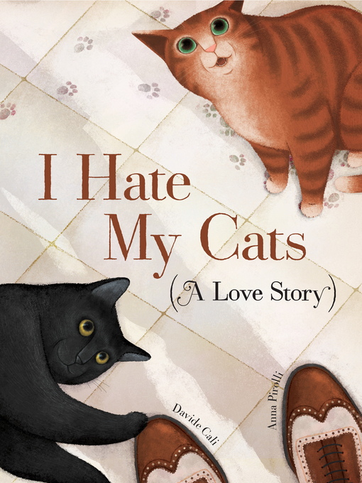 Title details for I Hate My Cats (A Love Story) by Davide Cali - Available